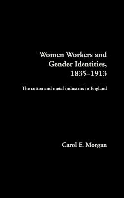 Women Workers and Gender Identities, 1835-1913