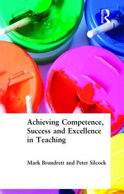 Achieving Competence, Success and Excellence in Teaching