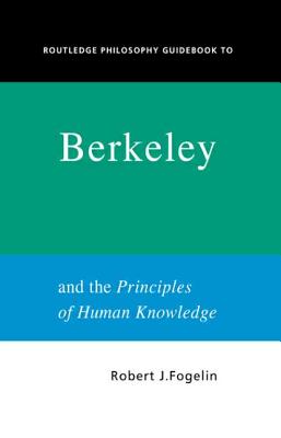 Routledge Philosophy GuideBook to Berkeley and the Principles of Human Knowledge