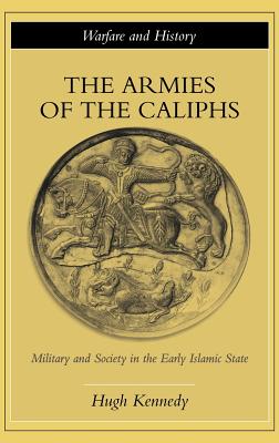 The Armies of the Caliphs