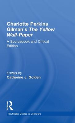 Charlotte Perkins Gilman's The Yellow Wall-Paper