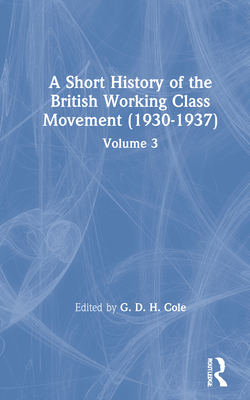 A Short History of the British Working Class Movement (1937)