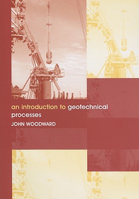 An Introduction to Geotechnical Processes