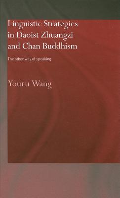 Linguistic Strategies in Daoist Zhuangzi and Chan Buddhism