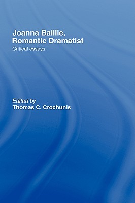 Joanna Baillie, Romantic Dramatist