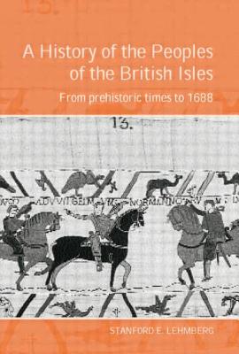 A History of the Peoples of the British Isles: From Prehistoric Times to 1688