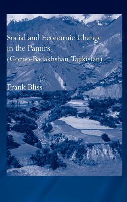 Social and Economic Change in the Pamirs (Gorno-Badakhshan, Tajikistan)