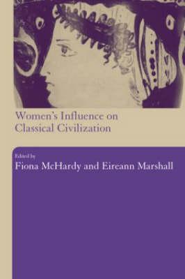 Women's Influence on Classical Civilization