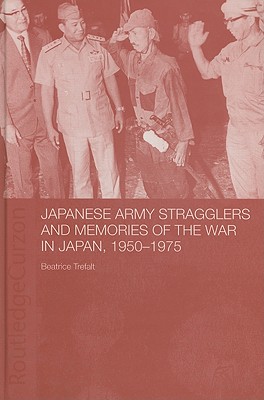 Japanese Army Stragglers and Memories of the War in Japan, 1950-75