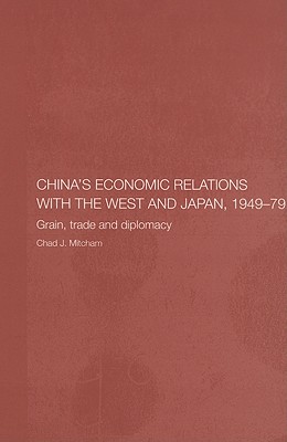 China's Economic Relations with the West and Japan, 1949-1979