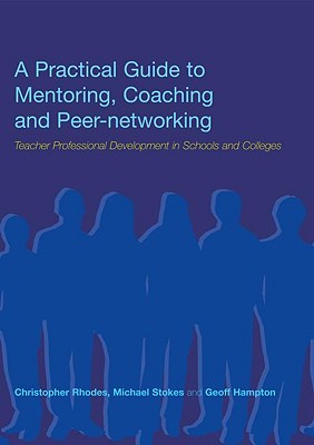 A Practical Guide to Mentoring, Coaching and Peer-networking