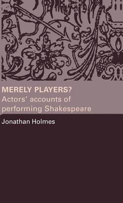 Merely Players?