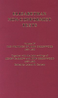 The Writings of John Greenwood 1587-1590, together with the joint writings of Henry Barrow and John Greenwood 1587-1590