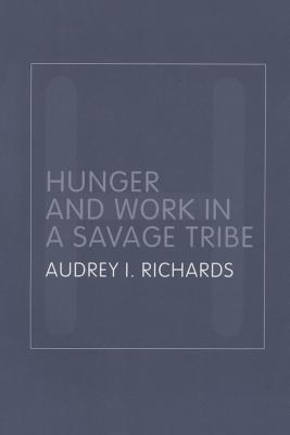 Hunger and Work in a Savage Tribe
