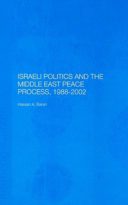 Israeli Politics and the Middle East Peace Process, 1988-2002