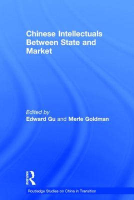 Chinese Intellectuals Between State and Market