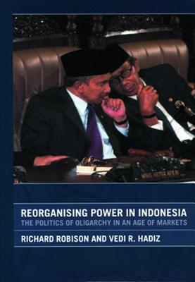 Reorganising Power in Indonesia