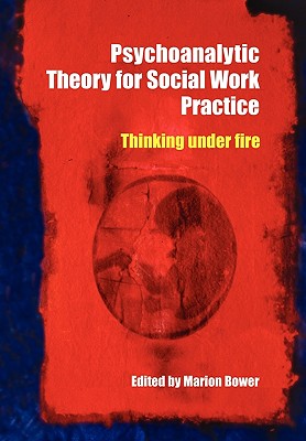 Psychoanalytic Theory for Social Work Practice