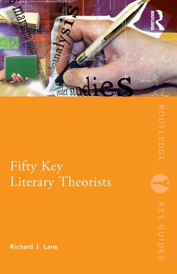 Fifty Key Literary Theorists