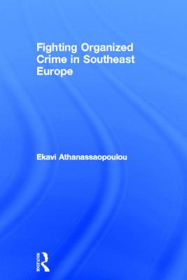 Organized Crime in Southeast Europe