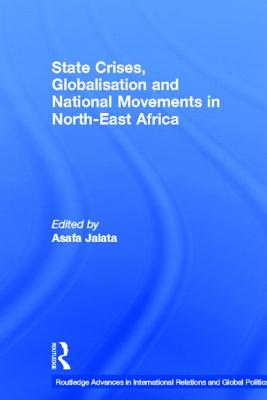 State Crises, Globalisation and National Movements in North-East Africa