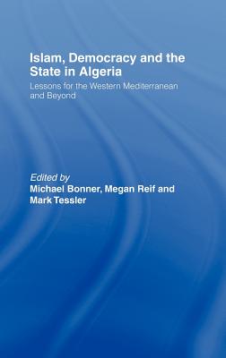 Islam, Democracy and the State in Algeria