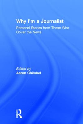 Why I''m a Journalist