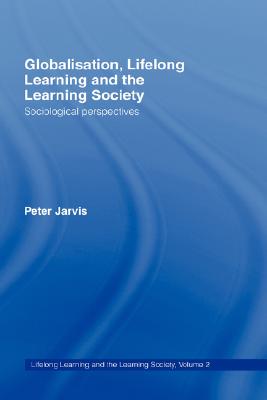 Globalization, Lifelong Learning and the Learning Society