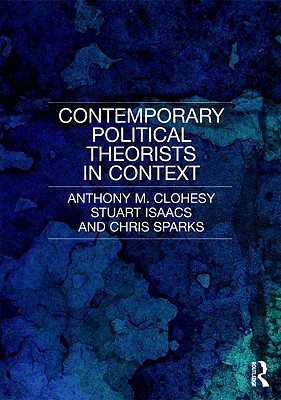 Contemporary Political Theorists in Context