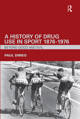 A History of Drug Use in Sport: 1876 - 1976