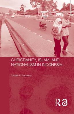 Christianity, Islam and Nationalism in Indonesia