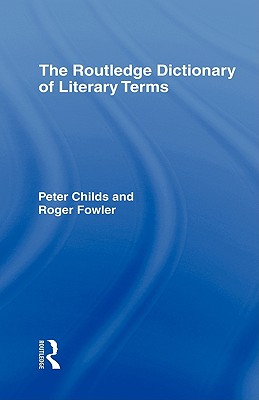 The Routledge Dictionary of Literary Terms