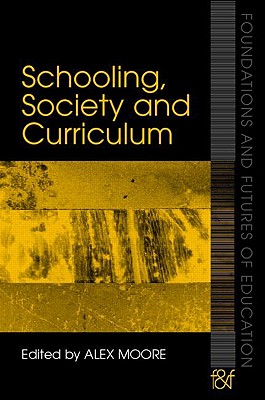 Schooling, Society and Curriculum