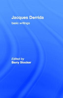 Jacques Derrida: Basic Writings