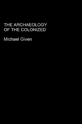 The Archaeology of the Colonized