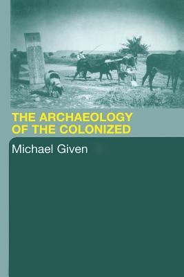 The Archaeology of the Colonized