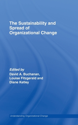 The Sustainability and Spread of Organizational Change