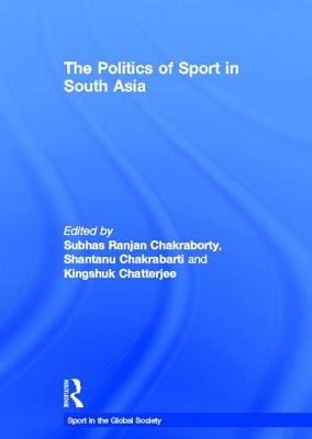 The Politics of Sport in South Asia