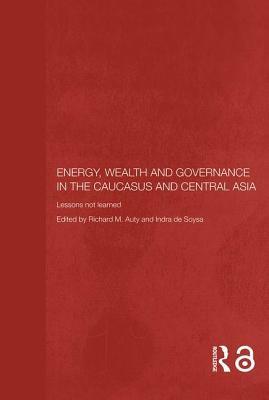 Energy, Wealth and Governance in the Caucasus and Central Asia