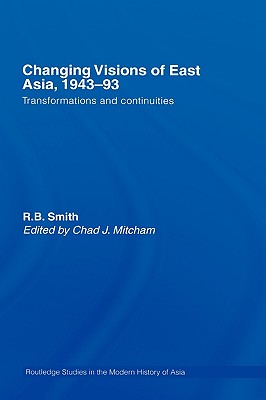 Changing Visions of East Asia, 1943-93