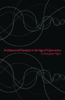 Architectural Principles in the Age of Cybernetics