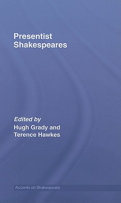 Presentist Shakespeares