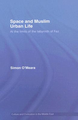 Space and Muslim Urban Life