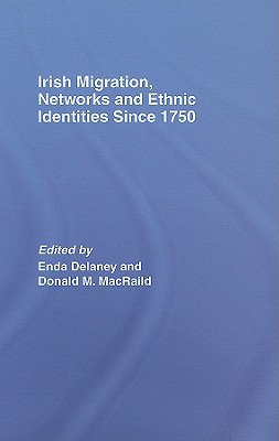 Irish Migration, Networks and Ethnic Identities since 1750