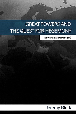 Great Powers and the Quest for Hegemony