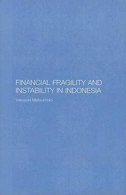 Financial Fragility and Instability in Indonesia