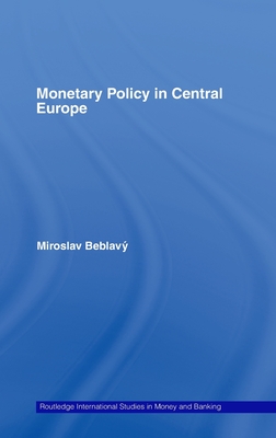 Monetary Policy in Central Europe