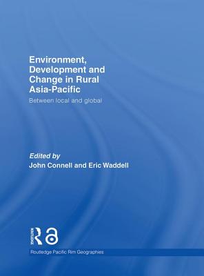 Environment, Development and Change in Rural Asia-Pacific