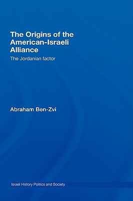 The Origins of the American-Israeli Alliance