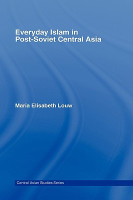 Everyday Islam in Post-Soviet Central Asia